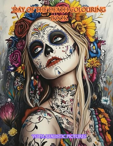 Day of the Dead Colouring Book With Realistic Pictures 80 Pages von Independently published