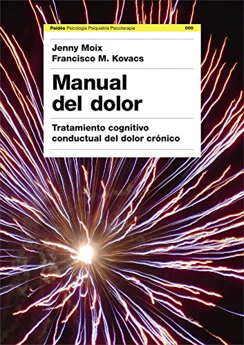 Manual del dolor : tratamiento cognitivo conductual del dolor crónico (Psicología Psiquiatría Psicoterapia, Band 241)