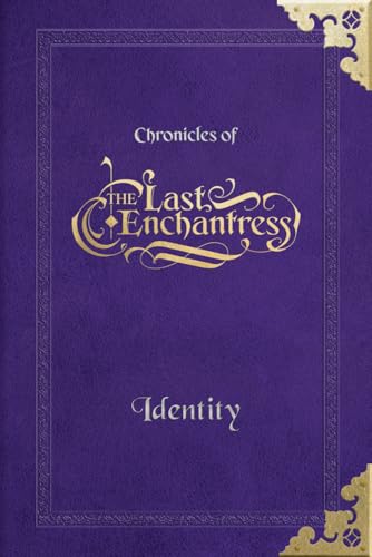 (Chronicles of) The Last Enchantress (Book 1): Identity von Barnes & Noble Press