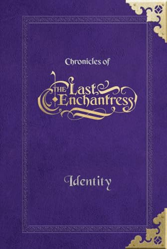(Chronicles of) The Last Enchantress (Book 1): Identity von Barnes & Noble Press