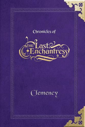 (Chronicles of) The Last Enchantress (Book 2): Clemency von Barnes & Noble Press