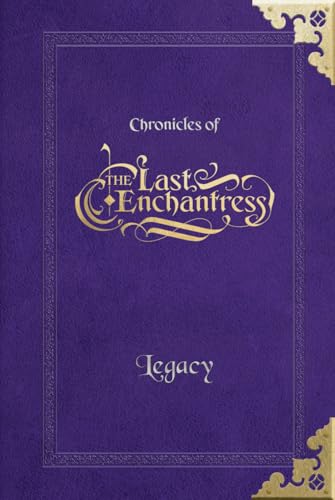 (Chronicles of) The Last Enchantress (Book 3): Legacy von Barnes & Noble Press