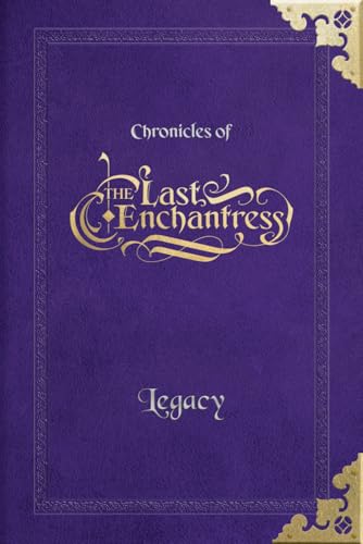 (Chronicles of) The Last Enchantress (Book 3): Legacy von Barnes & Noble Press