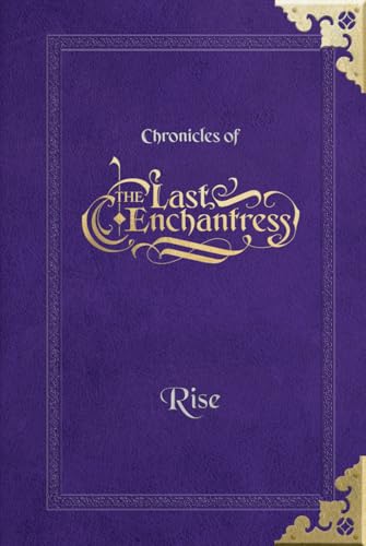 (Chronicles of) The Last Enchantress (Book 4): Rise von Barnes & Noble Press