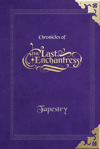 (Chronicles of) The Last Enchantress (Book 5): Tapestry von Barnes & Noble Press