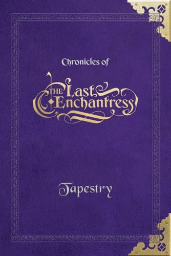(Chronicles of) The Last Enchantress (Book 5): Tapestry von Barnes & Noble Press