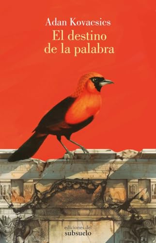 El destino de la palabra (Narrativa) von Ediciones del Subsuelo