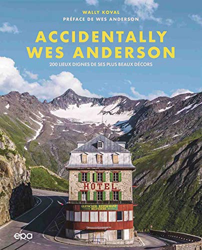 Accidentally Wes Anderson: 200 lieux dignes de ses plus beaux décors