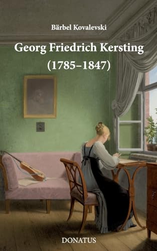 Georg Friedrich Kersting (1785–1847) (Sächsische Monografien)