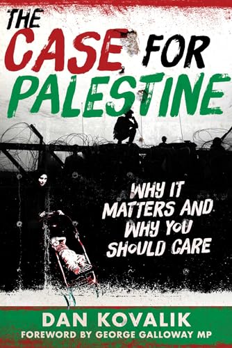 The Case for Palestine: Why It Matters and Why You Should Care