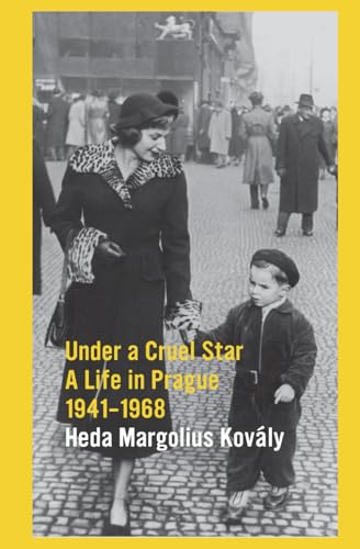 Under A Cruel Star: A Life in Prague 1941-1968