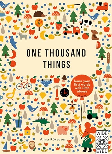 One Thousand Things: Learn your first words with Little Mouse (Learn with Little Mouse) von Wide Eyed Editions