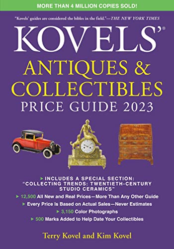 Kovels' Antiques and Collectibles Price Guide 2023 (Kovels' Antiques & Collectibles Price Guide) von Black Dog & Leventhal