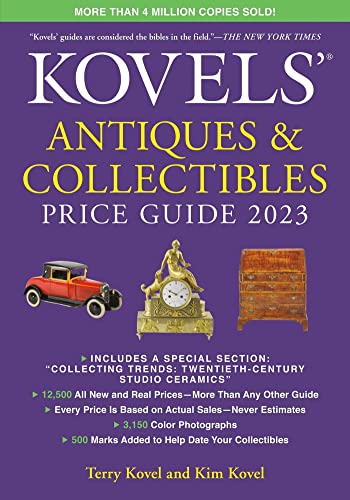 Kovels' Antiques and Collectibles Price Guide 2023 (Kovels' Antiques & Collectibles Price Guide)