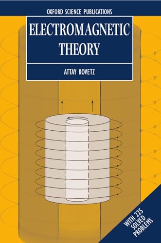 Electromagnetic Theory with 225 Solved Problems (Oxford Lecture Series in Mathematics and Its Applications) von Oxford University Press