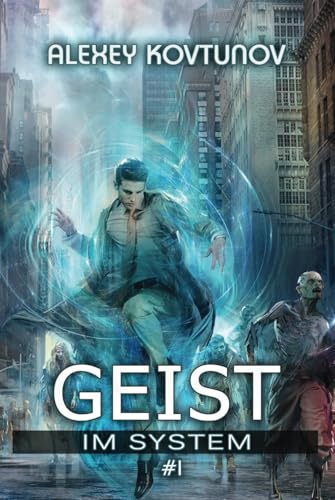 Geist im System (Buch 1): Eine LitRPG-Apokalypse Serie von Magic Dome Books