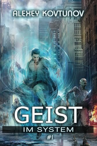 Geist im System (Buch 1): Eine LitRPG-Apokalypse Serie von Magic Dome Books