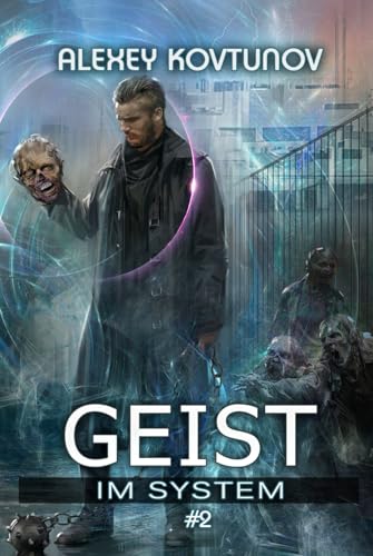 Geist im System (Buch 2): Eine LitRPG-Apokalypse Serie von Magic Dome Books
