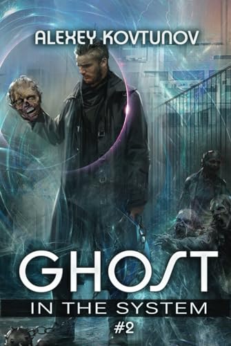 Ghost in the System (Book 2): An Apocalypse LitRPG Series