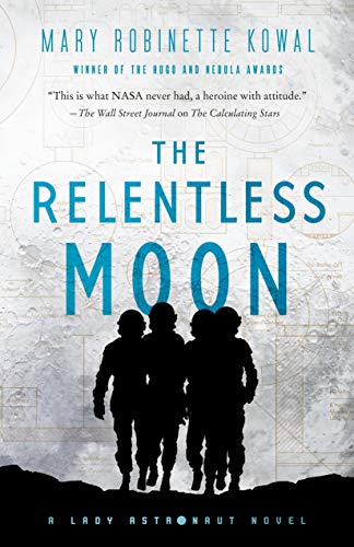 Relentless Moon: A Lady Astronaut Novel