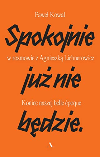 Spokojnie już nie będzie: Koniec naszej belle epoque