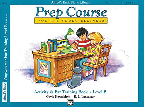 Alfred's Basic Piano Prep Course Activity & Ear Training, Bk B: Universal Edition (Alfred's Basic Piano Library)