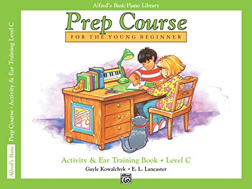 Alfred's Basic Prep Course Activity & Ear Training Book Level C: For the Young Beginner (Alfred's Basic Piano Library)