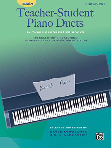 Easy Teacher-Student Piano Duets in Three Progressive Books, Book 1: 23 Selections Featuring Student Parts in 5-Finger Position Easy Teacher-Student Piano Duets in Three Progressive Books, Book 1: 23 Selections Featuring Student Parts in 5-Finger Position