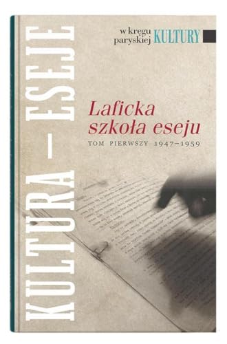 Laficka szkoła eseju: Tom pierwszy 1947-1959 von UMCS