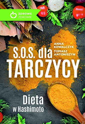 S.O.S. dla tarczycy: Dieta w Hashimoto S.O.S. dla tarczycy: Dieta w Hashimoto