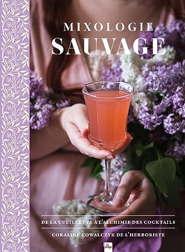 Mixologie Sauvage: De la cueillette à l'alchimie des cocktails von LA PLAGE