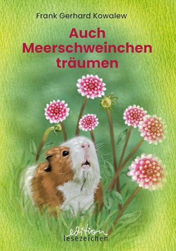 Auch Meerschweinchen träumen von edition lesezeichen