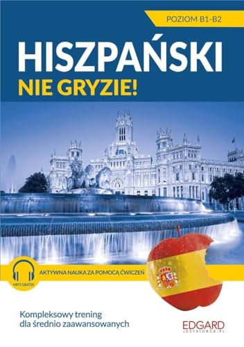Hiszpański nie gryzie! Dla średnio zaawansowanych: Poziom B1-B2 von Edgard