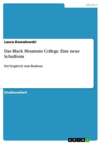 Das Black Mountain College. Eine neue Schulform: Ein Vergleich zum Bauhaus