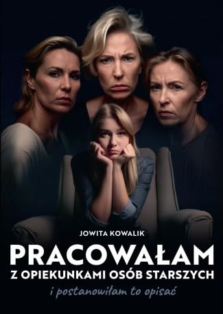 Pracowałam z opiekunkami osób starszych i postanowiłam to opisać von Sorus