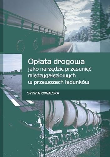 Opłata drogowa jako narzędzie przesunięć międzygałęziowych w przewozach ładunków Opłata drogowa jako narzędzie przesunięć międzygałęziowych w przewozach ładunków von Wydawnictwo Naukowe Uniwersytetu Szczecińskiego