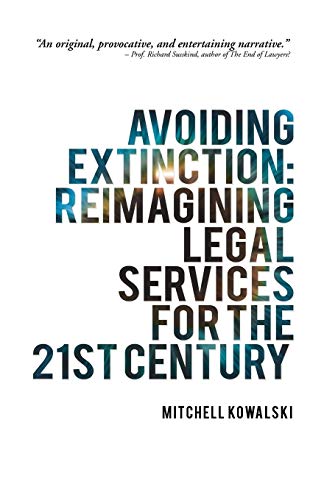 Avoiding Extinction: Reimagining Legal Services for the 21st Century von iUniverse