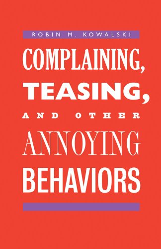 Complaining, Teasing, and Other Annoying Behaviors von Yale University Press