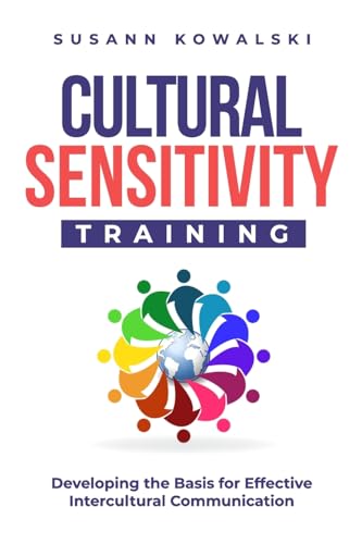Cultural Sensitivity Training: Developing the Basis for Effective Intercultural Communication von econcise