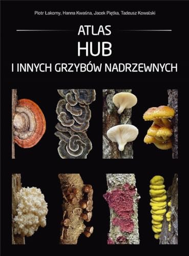Atlas hub i innych grzybów nadrzewnych Atlas hub i innych grzybów nadrzewnych von Multico