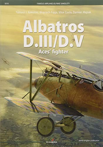 Albatros D.iii/D.v: Aces’ Fighter (Famous Airplanes / Slynne Samoloty, 5010, Band 5010)