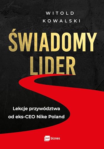 Świadomy lider: Lekcje przywództwa od eks-CEO Nike Poland