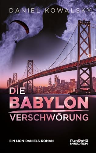 Die Babylon Verschwörung: Ein Lion-Daniels-Roman (Lion Daniels Romane) von POG-Verlag