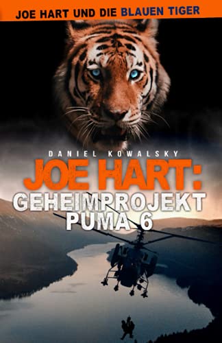 Joe Hart: Geheimprojekt Puma 6 (Joe Hart und die Blauen Tiger, Band 2) von Independently published