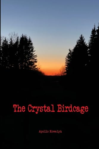 The Crystal Birdcage The Crystal Birdcage von Empire Publishing