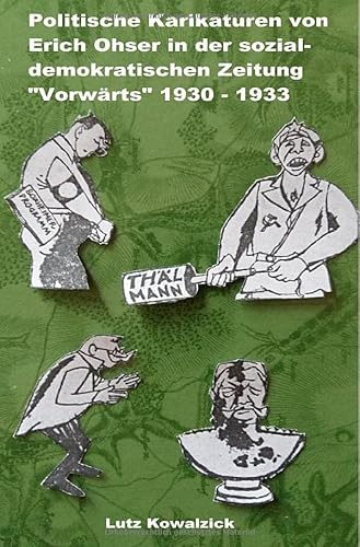 Politische Karikaturen von Erich Ohser in der sozialdemokratischen Zeitung "Vorwärts" 1930 - 1933: DE