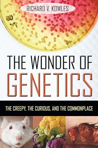 The Wonder of Genetics: The Creepy, the Curious, and the Commonplace von Prometheus