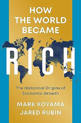 How the World Became Rich: The Historical Origins of Economic Growth von Polity