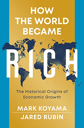 How the World Became Rich: The Historical Origins of Economic Growth von Polity Press