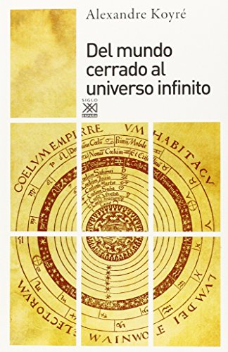 Del mundo cerrado al universo infinito (Siglo XXI de España General, Band 240)